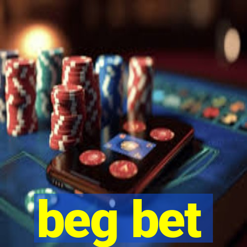 beg bet